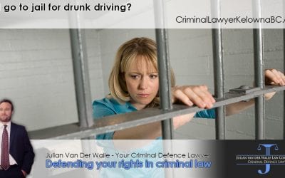Will I go to jail for drunk driving in Kelowna?